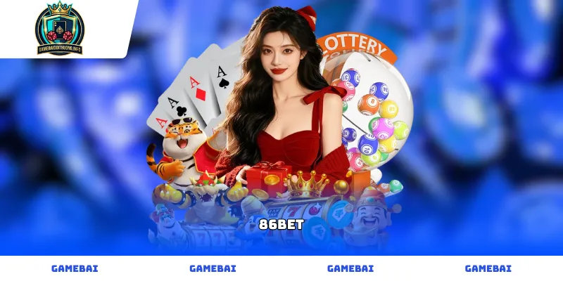 Nhà cái cá cược uy tín 86BET nạp rút nhanh chóng