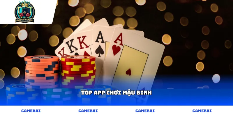 Top app chơi Mậu binh